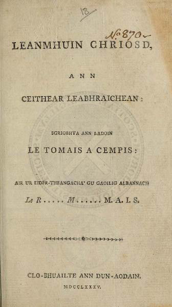 Leanmhuin Chriosd, ann Ceithear Leabhraichean: sgriobhta ann Ladoin le Tomais a Cempis: air ur eider-theangacha’ gu Gaoilig Albannach le R..... M...... M.A.I.S.