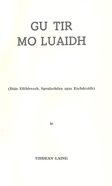 Gu Tir mo Luaidh : (Dàin eilthireach, sgeulachdan agus eachdraidh)