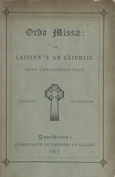 Ordo Missæ, ’an Laidinn ’s ’an Gáidhlig, agus Ùrnaighean Eile.